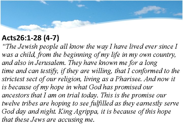 Title Acts 26: 1 -28 (4 -7) “The Jewish people all know the way
