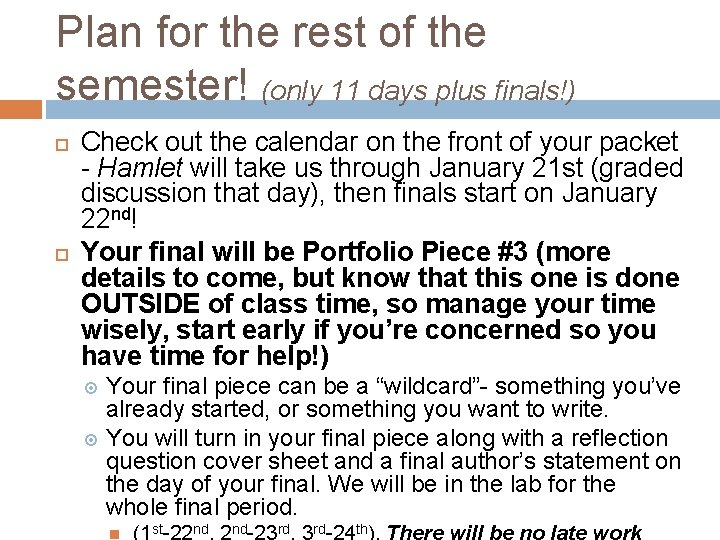 Plan for the rest of the semester! (only 11 days plus finals!) Check out