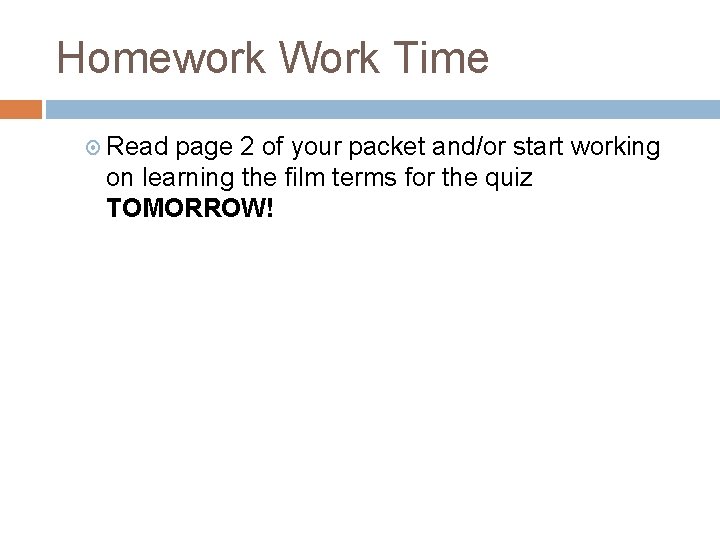 Homework Work Time Read page 2 of your packet and/or start working on learning