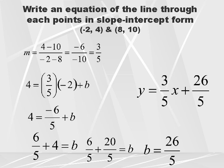 Write an equation of the line through each points in slope-intercept form (-2, 4)
