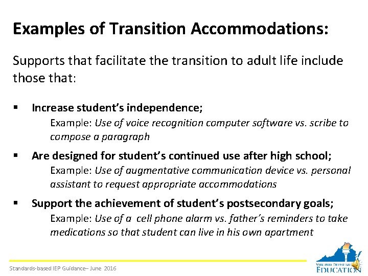 Examples of Transition Accommodations: Supports that facilitate the transition to adult life include those