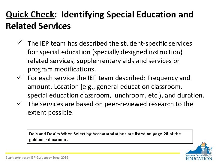 Quick Check: Identifying Special Education and Related Services ü The IEP team has described