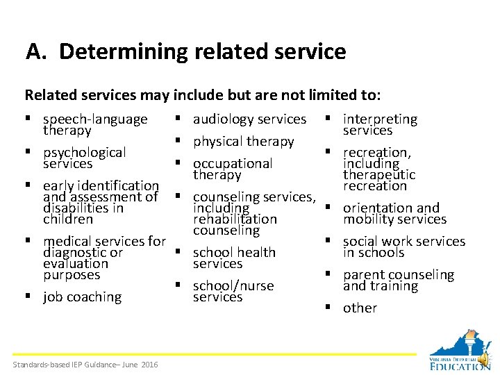A. Determining related service Related services may include but are not limited to: §