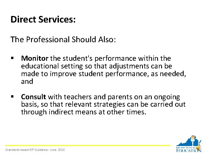 Direct Services: The Professional Should Also: § Monitor the student's performance within the educational