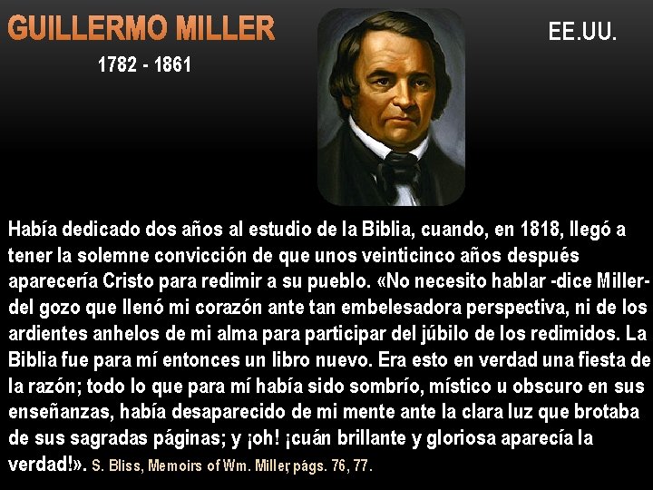 GUILLERMO MILLER EE. UU. 1782 - 1861 Había dedicado dos años al estudio de