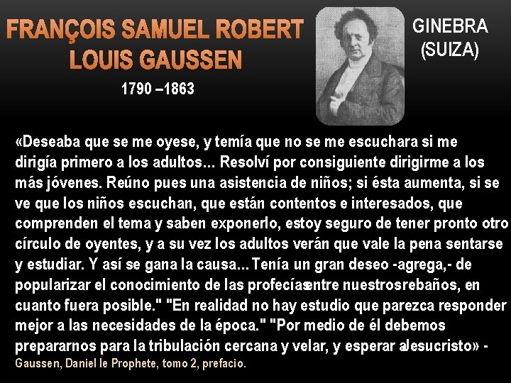 FRANÇOIS SAMUEL ROBERT LOUIS GAUSSEN GINEBRA (SUIZA) 1790 – 1863 «Deseaba que se me