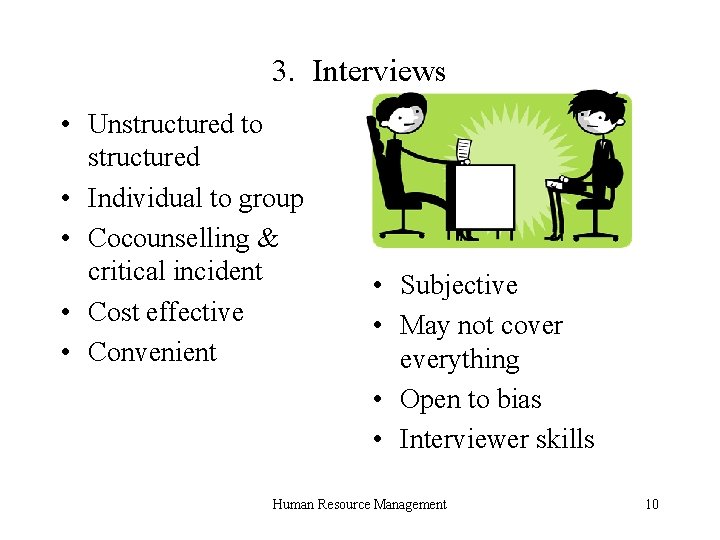 3. Interviews • Unstructured to structured • Individual to group • Cocounselling & critical