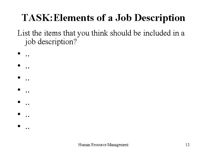 TASK: Elements of a Job Description List the items that you think should be