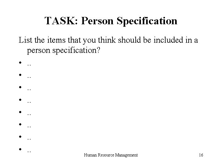 TASK: Person Specification List the items that you think should be included in a