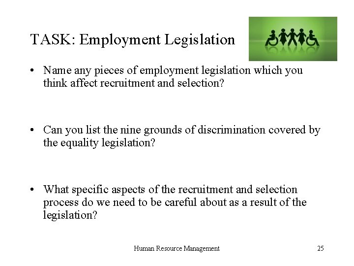 TASK: Employment Legislation • Name any pieces of employment legislation which you think affect