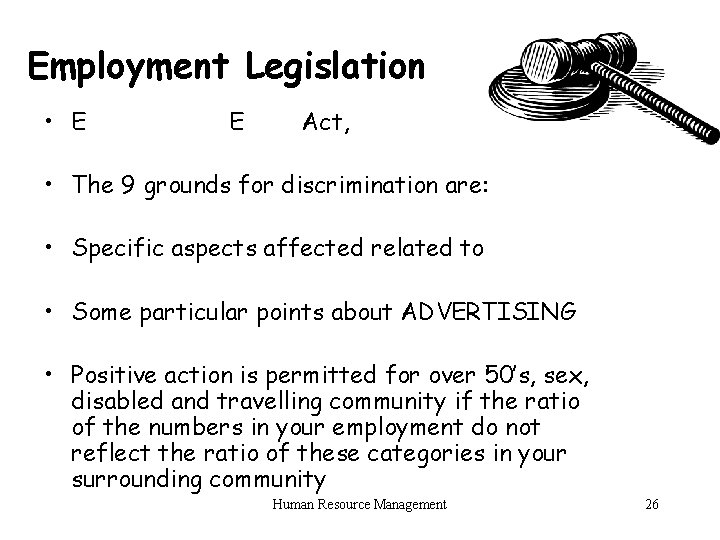 Employment Legislation • E E Act, • The 9 grounds for discrimination are: •