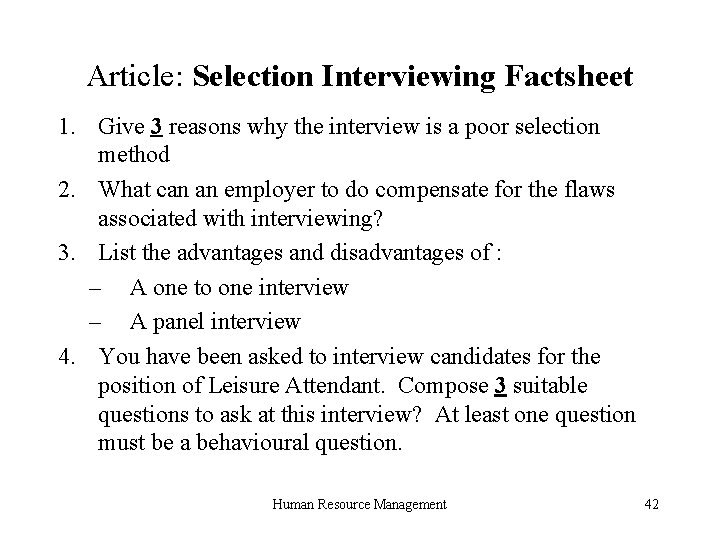 Article: Selection Interviewing Factsheet 1. Give 3 reasons why the interview is a poor