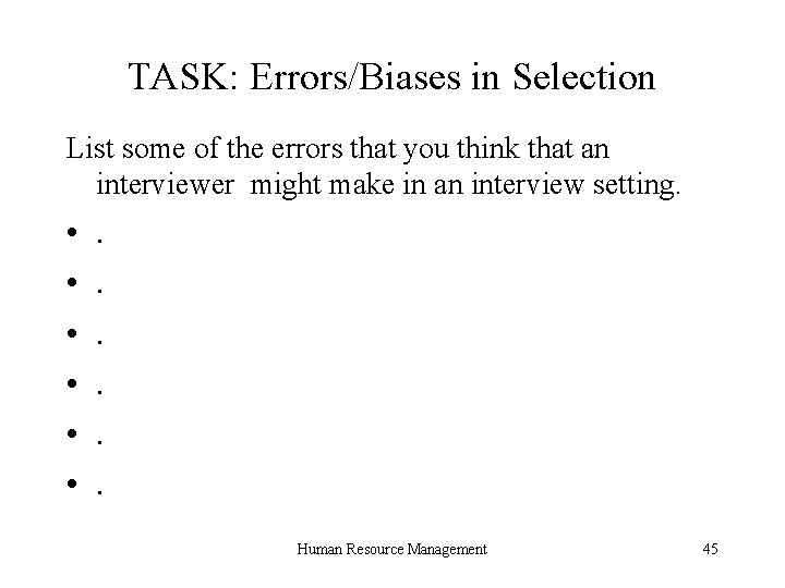 TASK: Errors/Biases in Selection List some of the errors that you think that an