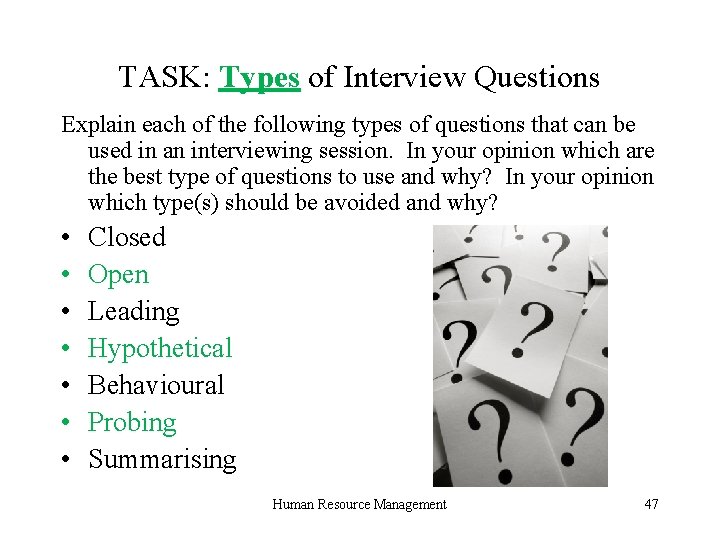 TASK: Types of Interview Questions Explain each of the following types of questions that