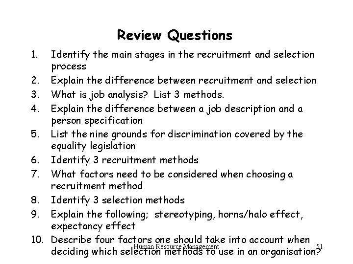 Review Questions 1. Identify the main stages in the recruitment and selection process 2.