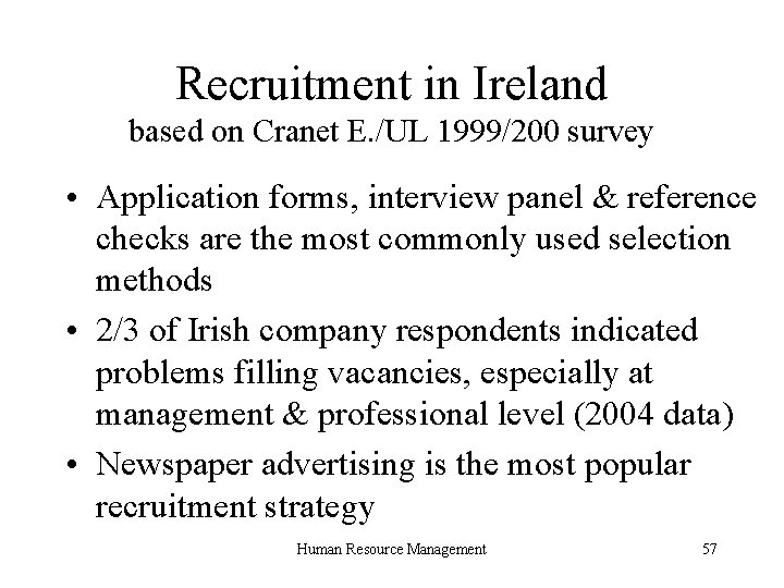 Recruitment in Ireland based on Cranet E. /UL 1999/200 survey • Application forms, interview