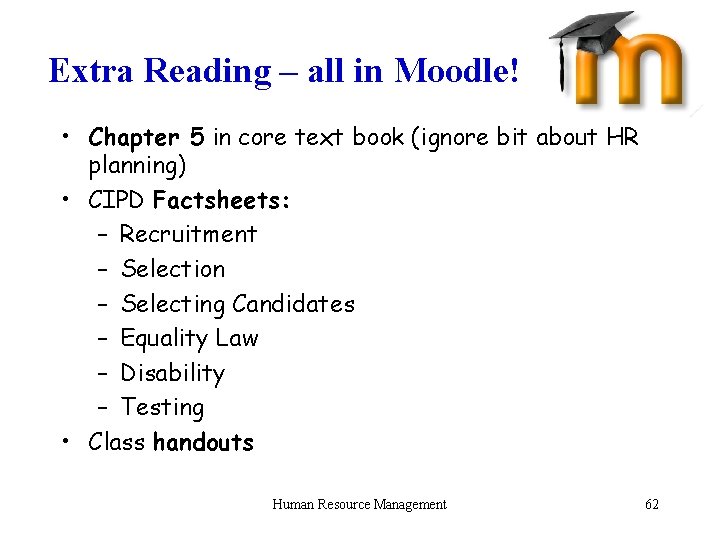 Extra Reading – all in Moodle! • Chapter 5 in core text book (ignore