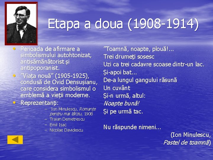 Etapa a doua (1908 -1914) • Perioada de afirmare a • • ”Toamnă, noapte,