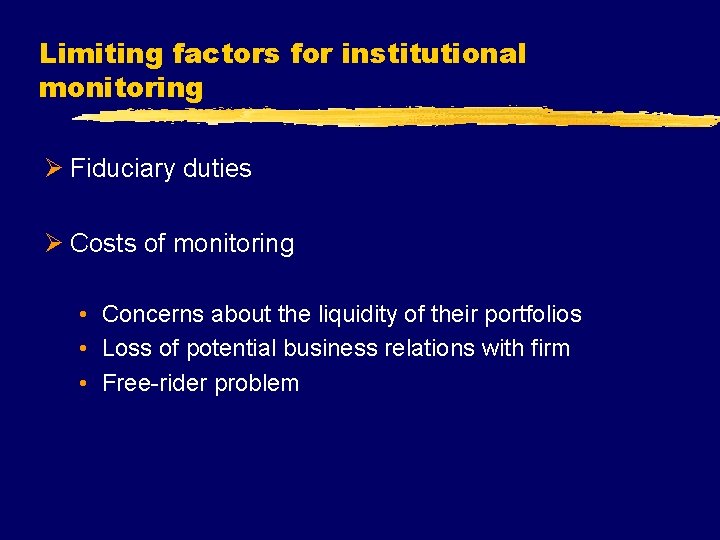 Limiting factors for institutional monitoring Ø Fiduciary duties Ø Costs of monitoring • Concerns