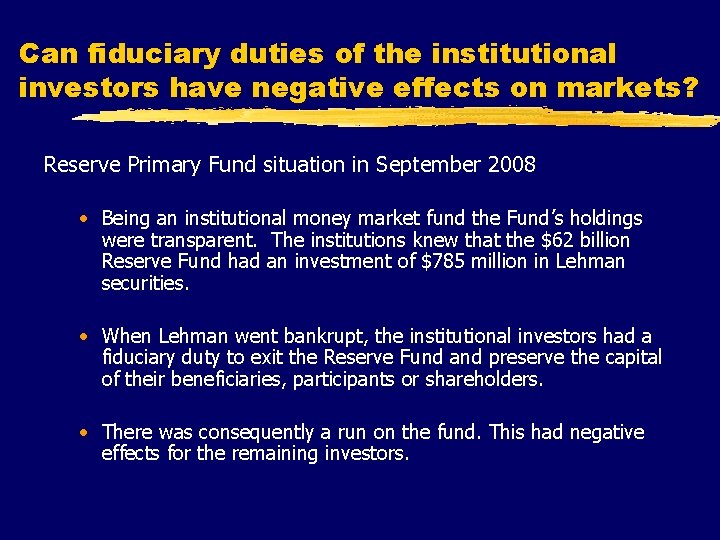 Can fiduciary duties of the institutional investors have negative effects on markets? Reserve Primary