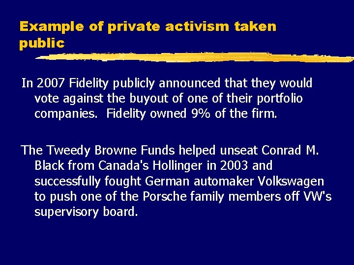 Example of private activism taken public In 2007 Fidelity publicly announced that they would