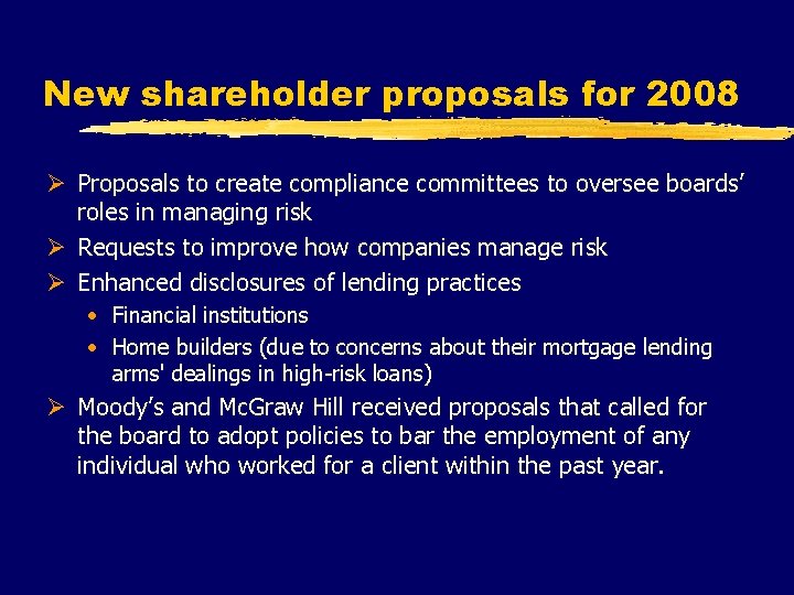 New shareholder proposals for 2008 Ø Proposals to create compliance committees to oversee boards’