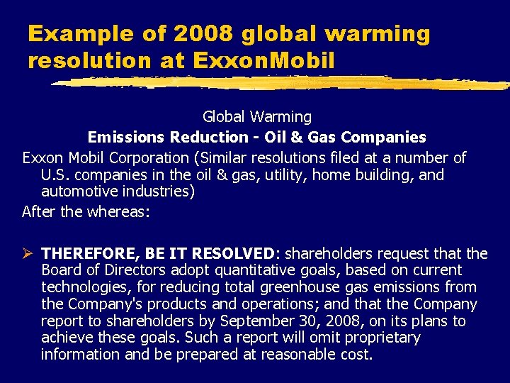 Example of 2008 global warming resolution at Exxon. Mobil Global Warming Emissions Reduction -