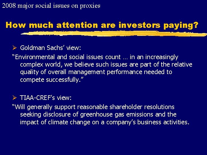2008 major social issues on proxies How much attention are investors paying? Ø Goldman