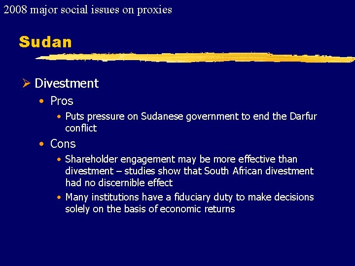 2008 major social issues on proxies Sudan Ø Divestment • Pros • Puts pressure
