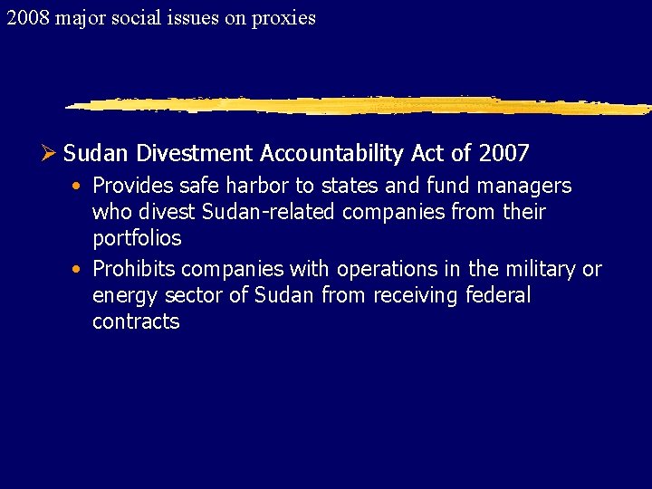 2008 major social issues on proxies Ø Sudan Divestment Accountability Act of 2007 •