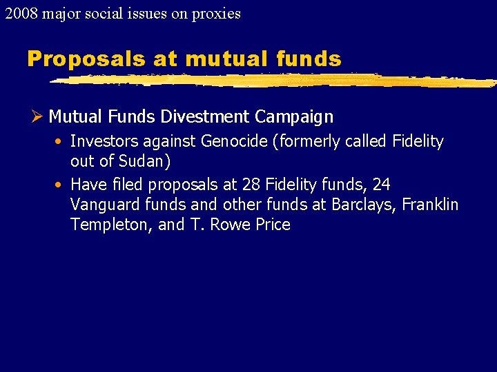 2008 major social issues on proxies Proposals at mutual funds Ø Mutual Funds Divestment