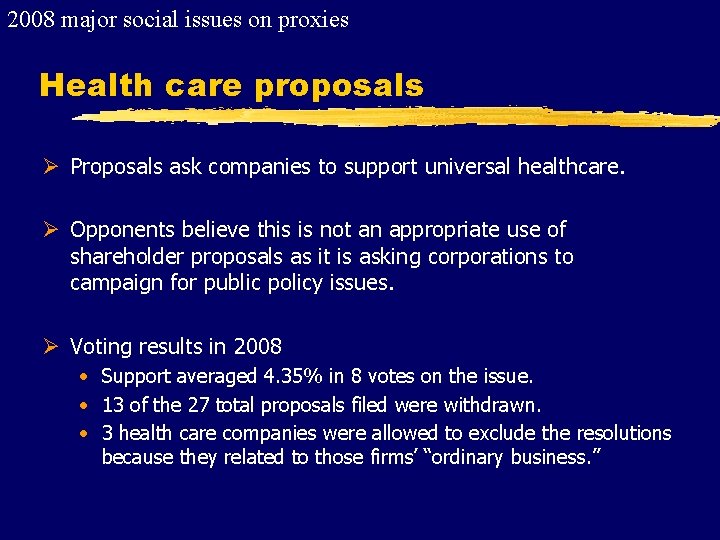 2008 major social issues on proxies Health care proposals Ø Proposals ask companies to