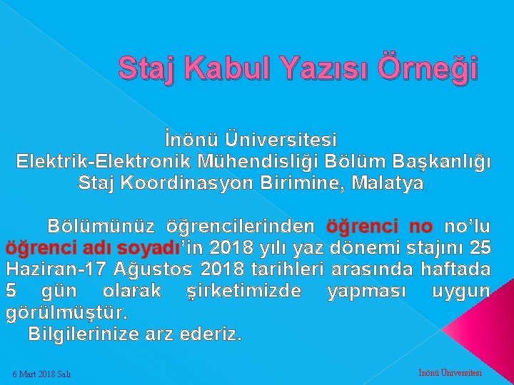 Staj Kabul Yazısı Örneği İnönü Üniversitesi Elektrik-Elektronik Mühendisliği Bölüm Başkanlığı Staj Koordinasyon Birimine, Malatya