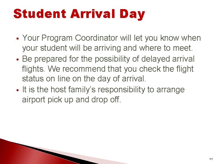 Student Arrival Day § § § Your Program Coordinator will let you know when