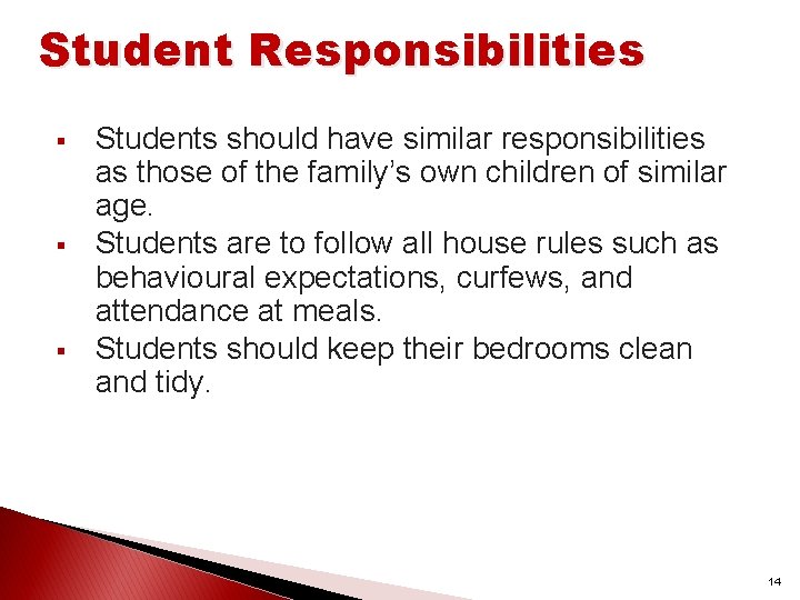 Student Responsibilities § § § Students should have similar responsibilities as those of the