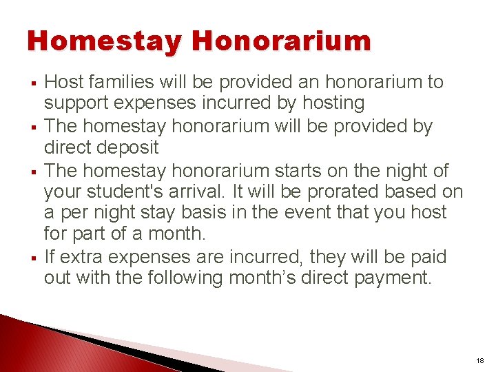 Homestay Honorarium § § Host families will be provided an honorarium to support expenses