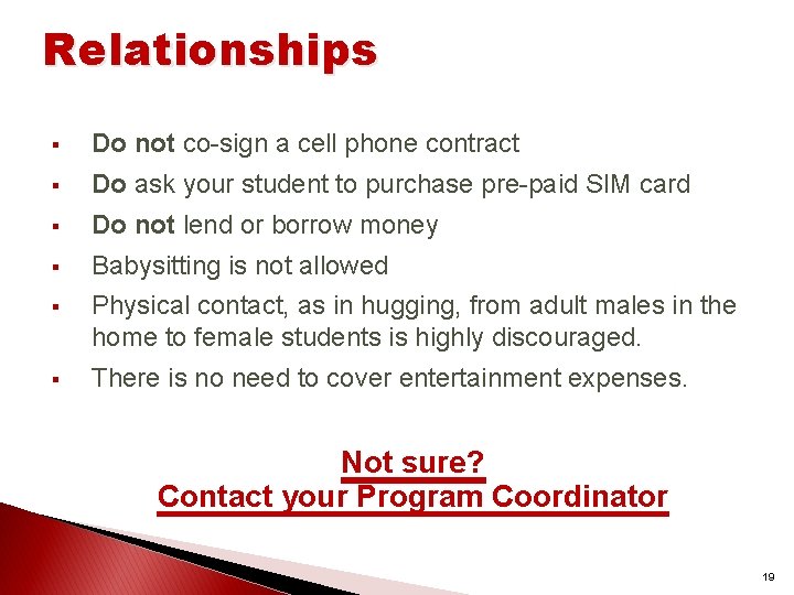 Relationships § Do not co-sign a cell phone contract § Do ask your student