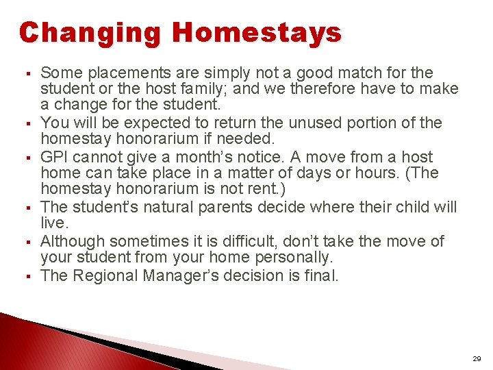 Changing Homestays § § § Some placements are simply not a good match for