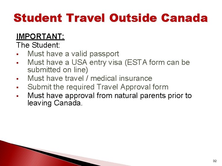 Student Travel Outside Canada IMPORTANT: The Student: § Must have a valid passport §