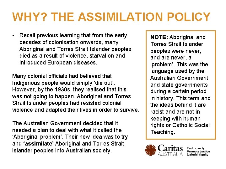 WHY? THE ASSIMILATION POLICY • Recall previous learning that from the early decades of