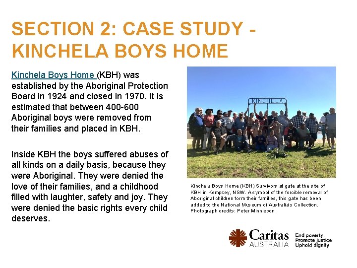 SECTION 2: CASE STUDY - KINCHELA BOYS HOME Kinchela Boys Home (KBH) was established