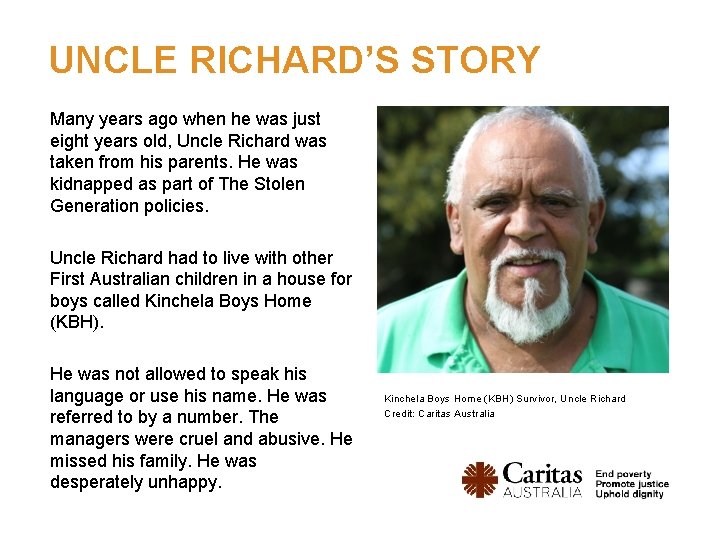 UNCLE RICHARD’S STORY Many years ago when he was just eight years old, Uncle