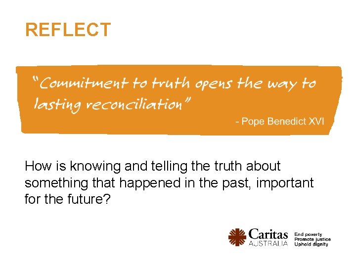 REFLECT How is knowing and telling the truth about something that happened in the