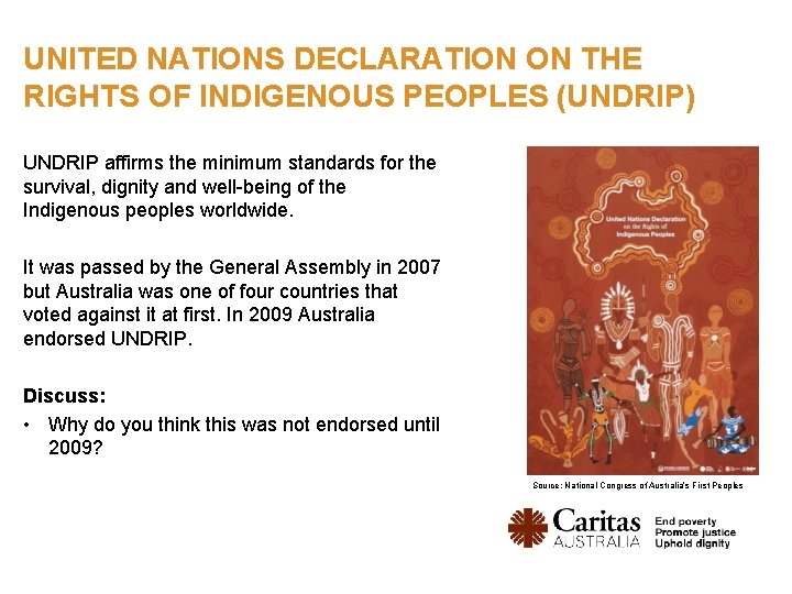 UNITED NATIONS DECLARATION ON THE RIGHTS OF INDIGENOUS PEOPLES (UNDRIP) UNDRIP affirms the minimum