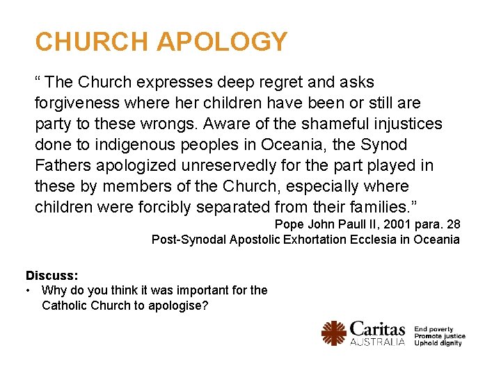 CHURCH APOLOGY “ The Church expresses deep regret and asks forgiveness where her children