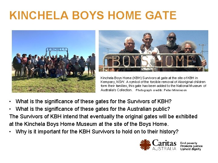 KINCHELA BOYS HOME GATE Kinchela Boys Home (KBH) Survivors at gate at the site