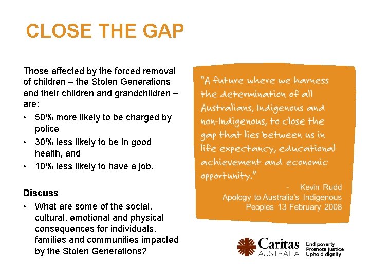 CLOSE THE GAP Those affected by the forced removal of children – the Stolen