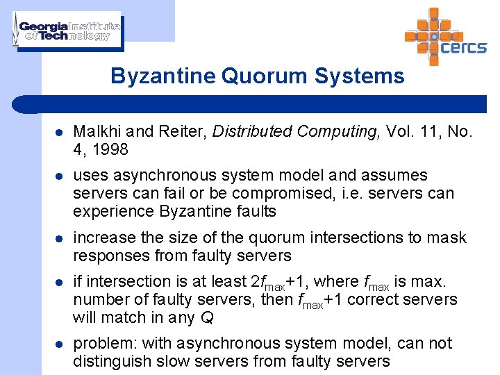 Byzantine Quorum Systems l Malkhi and Reiter, Distributed Computing, Vol. 11, No. 4, 1998