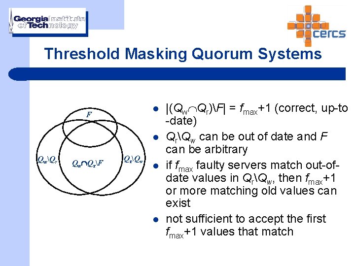 Threshold Masking Quorum Systems l F l QwQr Qw QrF QrQw l l |(Qw