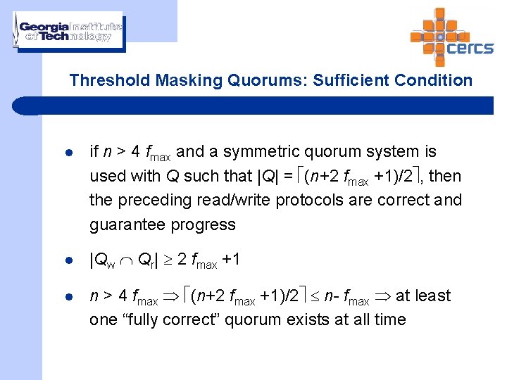 Threshold Masking Quorums: Sufficient Condition l if n > 4 fmax and a symmetric